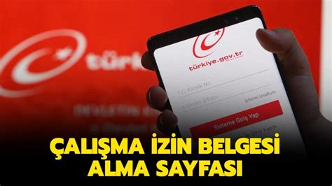 Çalışma izin belgesi nasıl alınır Sokağa çıkma yasağında e devlet