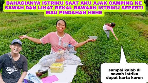 Bahagianya Istriku Saat Aku Ajak Camping Ke Sawah Dan Lihat Bekal