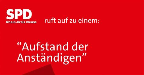 Wir brauchen einen Aufstand der Anständigen im Rhein Kreis Neuss für