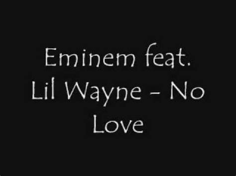 Eminem Feat Lil Wayne No Love Youtube