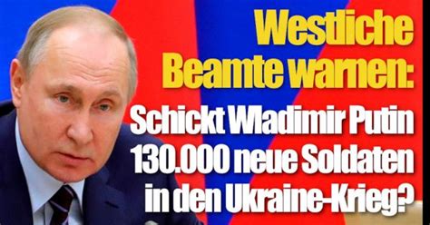 Wladimir Putin Kreml Chef könnte 130 000 neue Soldaten in Ukraine