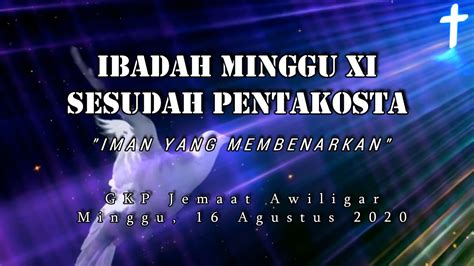 Ibadah Minggu 16 Agustus 2020 GKP Jemaat Awiligar YouTube