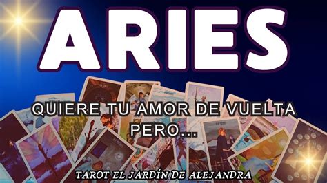 ARIES QUIERE TU AMOR DE VUELTA PERO YouTube