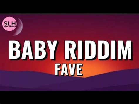 Fave Baby Riddim Lyrics Video Super Lyrics Hub YouTube