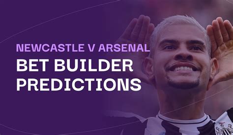 Newcastle V Arsenal Bet Builder Tips Best Predictions And Odds