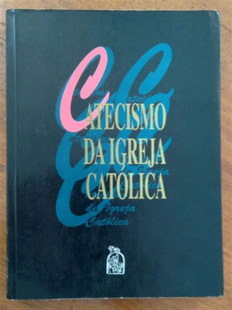 Q Livro Catecismo Da Igreja Cat Lica Edi O De Casa Do