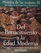 Historia De Las Mujeres Iii Del Renacimiento A La Edad Moderna