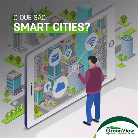 Smart Cities O Que São Cidades Inteligentes Greenview