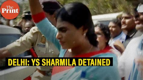 Delhi Ysrtp Chief Ys Sharmila Detained By Police During A Protest