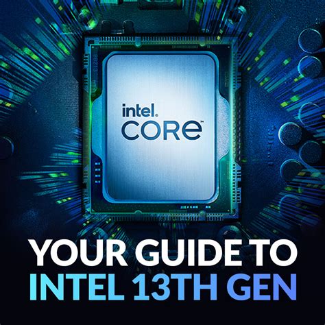 Your Guide To Intel 13th Gen