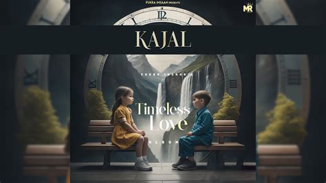 Kajal Fukra Insaan Official Audio Timeless Love Youtube