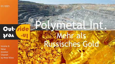 Polymetal Int. – not only Gold that shines – Outside-Invest