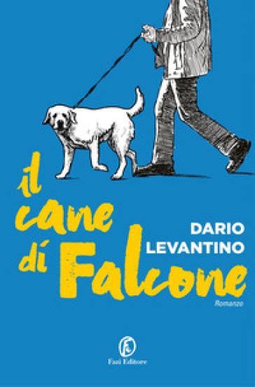 Il Cane Di Falcone Dario Levantino Libro Mondadori Store