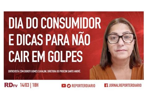 Boletim Rdtv S H Dia Do Consumidor E Dicas Para N O