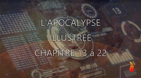 L Apocalypse Illustrée Chapitres 13 à 22 Vidéo 4K pleinsfeux org