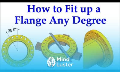 Learn How To Fit Up A Flange Rotated To Any Degree Mind Luster