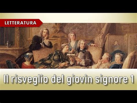 Il Risveglio Del Giovin Signore Parini Il Giorno PARTE I YouTube