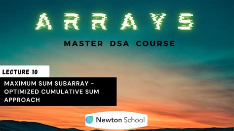 Maximum Sum Subarray Kadane S Algorithm Dsa Complete Course