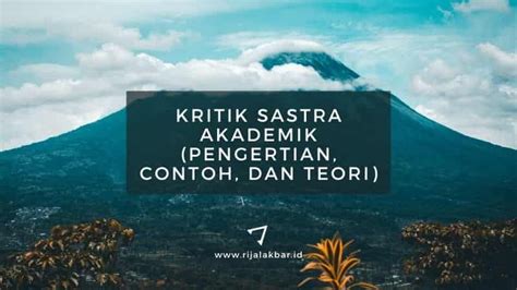 Kritik Sastra Akademik Pengertian Contoh Dan Teori Rijal Akbar