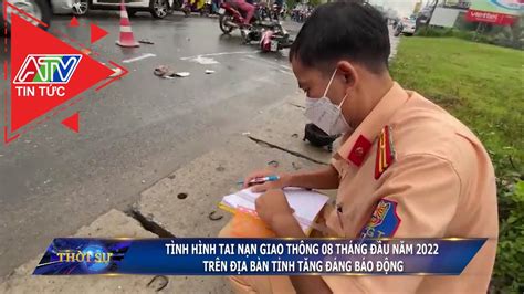 Tình hình tai nạn giao thông 8 tháng đầu năm 2022 trên địa bàn tỉnh