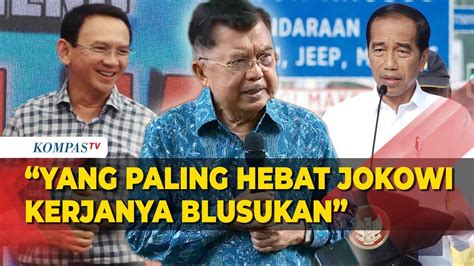 Tak Sepakat Dengan Ahok Jusuf Kalla Sebut Jokowi Kerjanya Blusukan