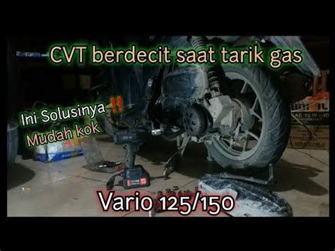 Cara Mengatasi Cvt Vario Berdecit Saat Tarik Gas Youtube