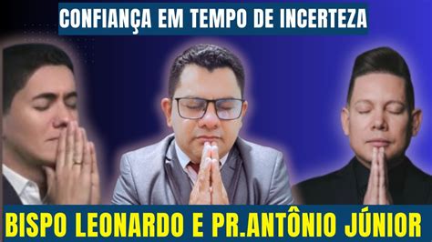 Bispo Bruno Leonardo Pr Antônio Júnior Me ajudaram muito CONFIANÇA