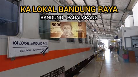 Trip KA Lokal Bandung Raya Bandung Padalarang 2022 Hanya Rp 5 000