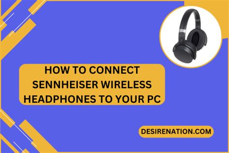 How To Connect Sennheiser Wireless Headphones To Your PC