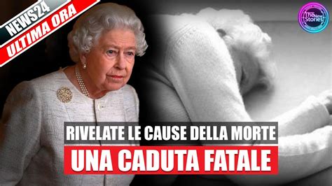 La regina è morta per una caduta accidentale la rivelazione sulla