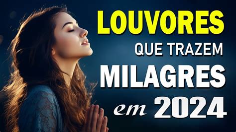 Louvores Para Deus Te Fortalecer Melhores M Sicas Gospel Para Orar