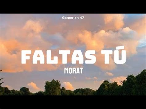 Morat Faltas Tú Letra Lyrics YouTube