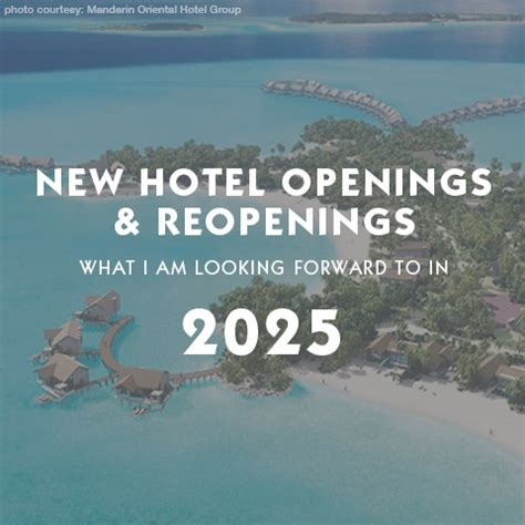 New Hotel Openings And Renovations For 2025 Private Client Luxury