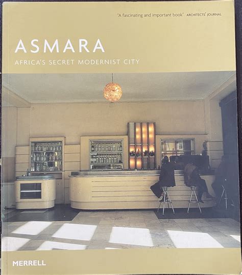Asmara Africas Secret Modernist City By Edward Denison And Guang Yu Ren