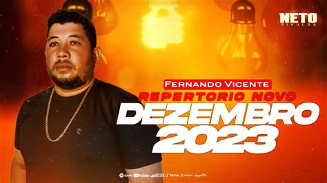 FERNANDO VICENTE REP NOVO DEZEMBRO 2023 MÚSICAS NOVAS YouTube