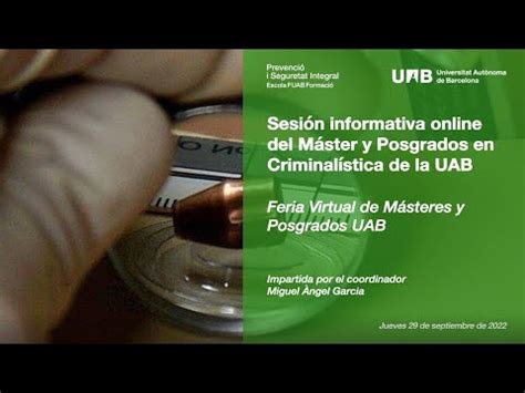 Máster y los Posgrados en Criminalística UAB Sesión informativa