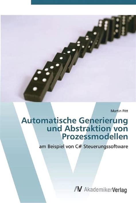 Automatische Generierung Und Abstraktion Von Prozessmodellen Am