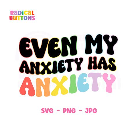 Even My Anxiety Has Anxiety Svg Png Mental Health Svg Etsy