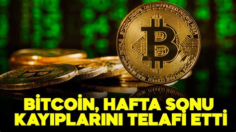 Bitcoin hafta sonu kayıplarını telafi etti Ekonomi Haberleri TV100