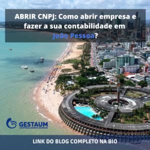 Abrir CNPJ como abrir empresa em João Pessoa Gestaum Digital