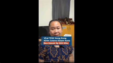 Viral TKW Hong Kong Kirim Celana Dalam Kena Bea Masuk Rp 800 Ribu YouTube