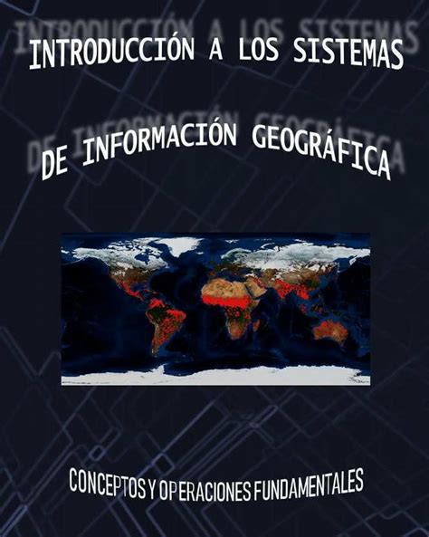 Introducci N A Los Sistemas De Informaci N Geogr Fica Conceptos Y