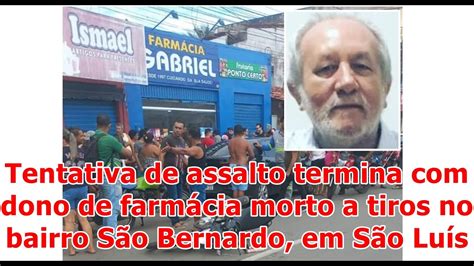 Tentativa De Assalto Termina Dono De Farm Cia Morto A Tiros No S O