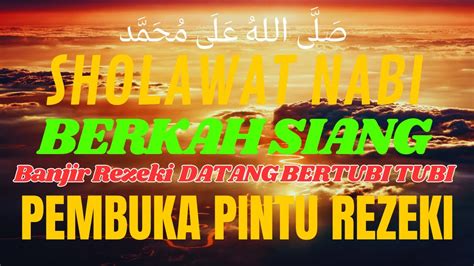 Sholawat Busyro Pembuka Pintu Rezeki Sholawat Nabi Senin Pagi Ya Allah