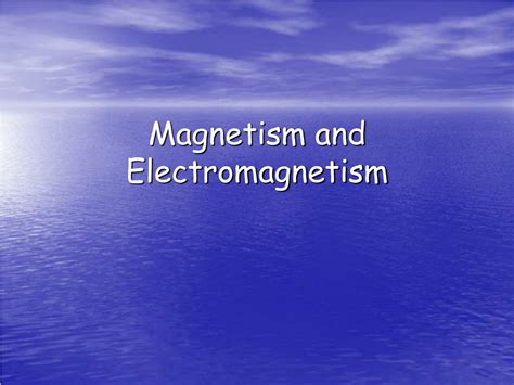 Ppt Magnetism And Electromagnetism Powerpoint Presentation Free