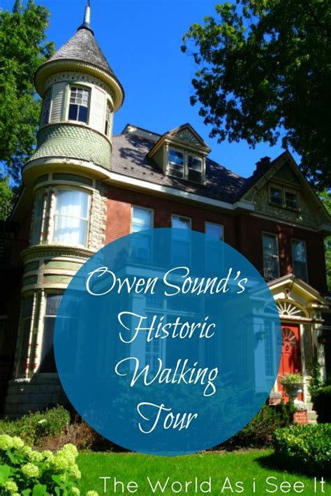 Owen Sound Historic Walking Tour The World As I See It