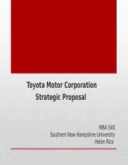 MBA 540 Final Pt I Pptx Toyota Motor Corporation Strategic Proposal