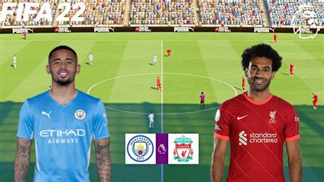 Fifa 22 Manchester City Vs Liverpool Premier League 202122 Season Full Match And Gameplay