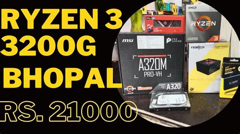 21000 Amd Ryzen 3 3200g Gaming Pc Build Budget Pc Build Sep 23 Hindi Bhopal Youtube