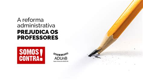 Reforma Administrativa Somos Contra Adunb